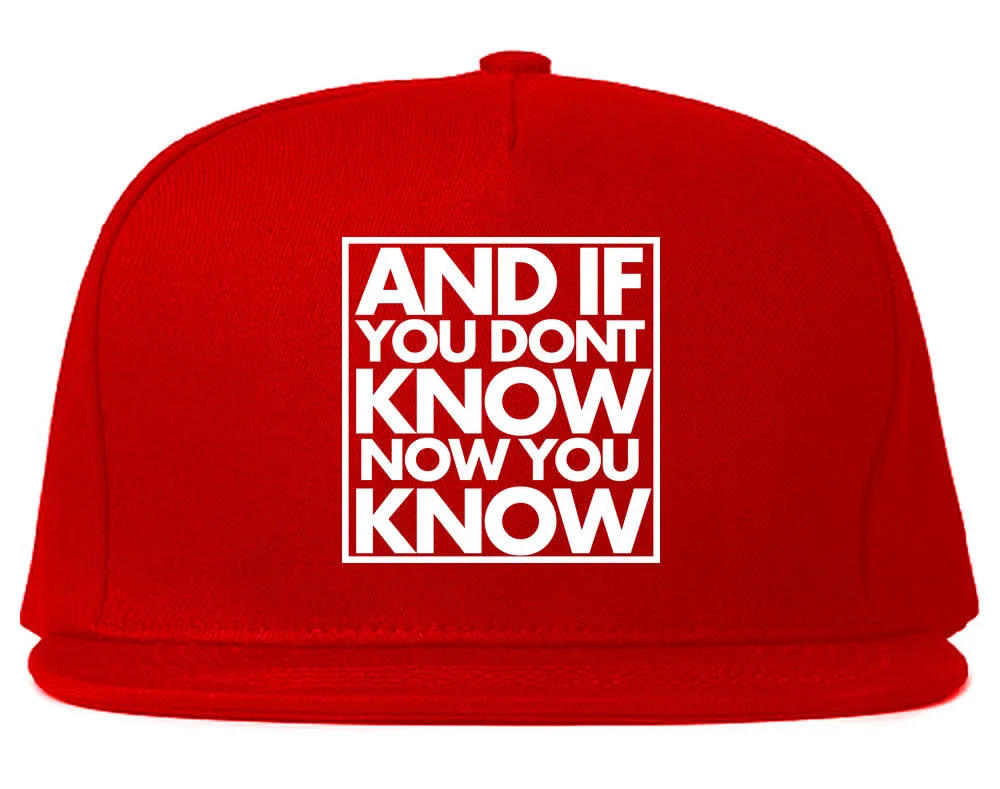 And If You Don't Know Now You Know Snapback Hat